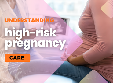Understanding High-Risk Pregnancy Care